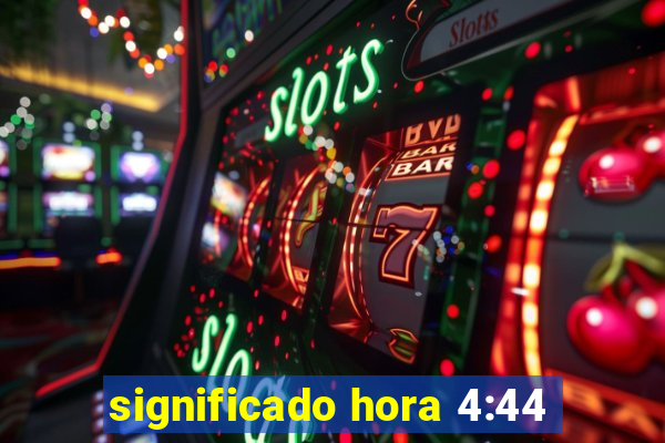 significado hora 4:44
